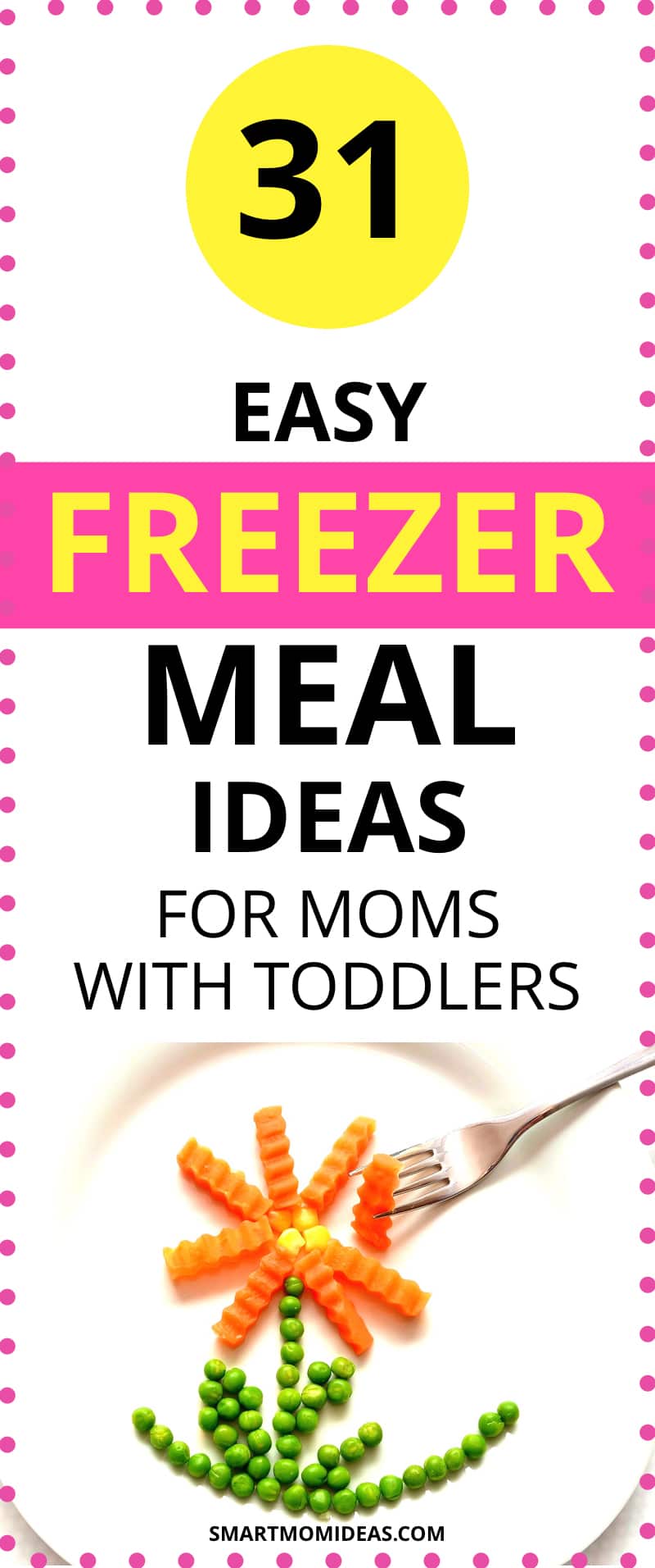 31 Stupidly Easy Make Ahead Freezer Meals for Moms With Toddlers ...