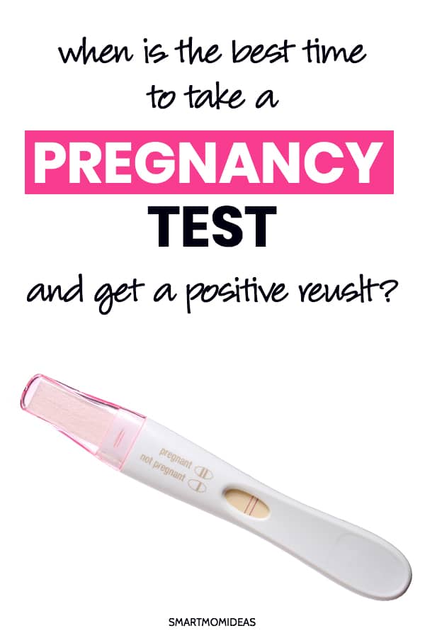 When To Test For Pregnancy And Get A Positive Result Smart Mom Ideas