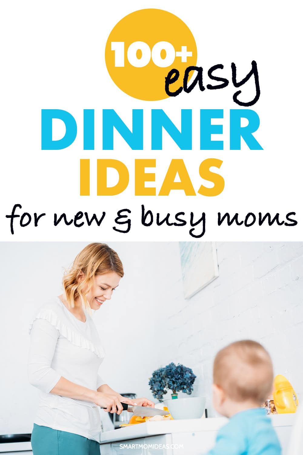 100+ Easy Dinner Ideas for New Moms (Who Are Tired and Busy)