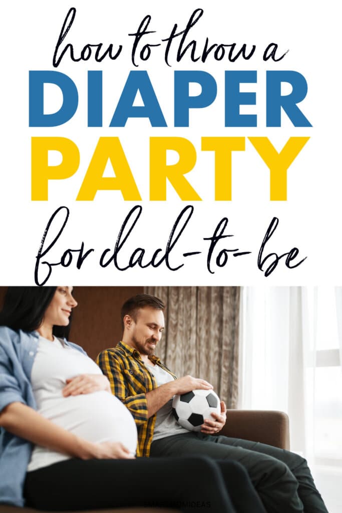 How To Throw A Diaper Party For The Dad To Be how-to-throw-a-diaper-party-for-the-dad-to-be