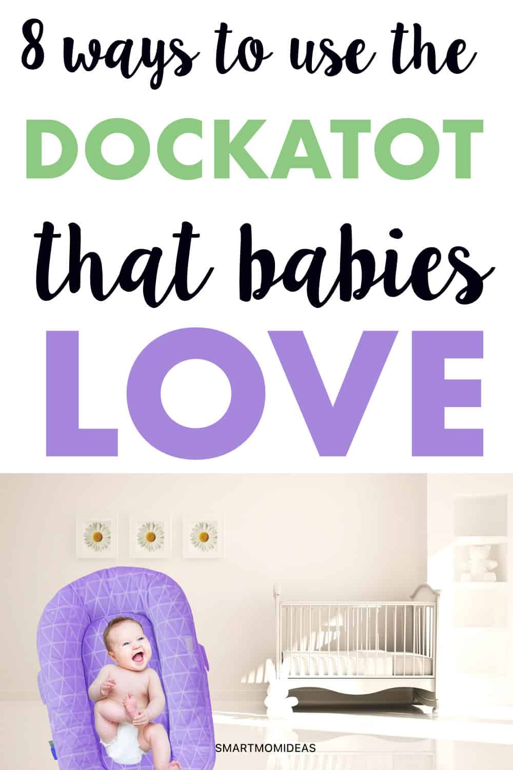 8 Ways to Use the DockaTot That Babies Loves Smart Mom Ideas